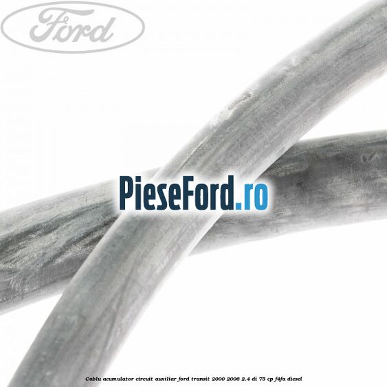 Cablu acumulator circuit auxiliar Ford Transit 2000-2006 2.4 DI 75 cp F4FA diesel