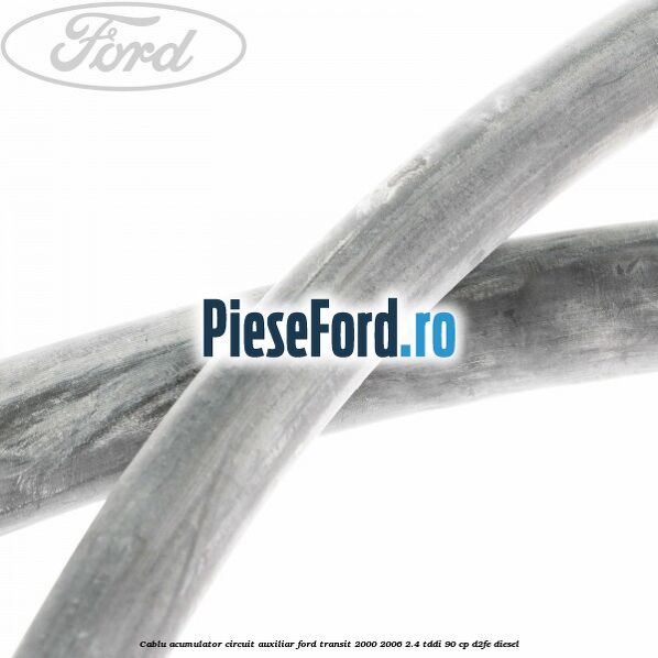 Cablu acumulator circuit auxiliar Ford Transit 2000-2006 2.4 TDdi 90 cp Cablu acumulator circuit auxiliar Ford Transit 2000-2006 2.4 TDdi 90 cp D2FE diesel