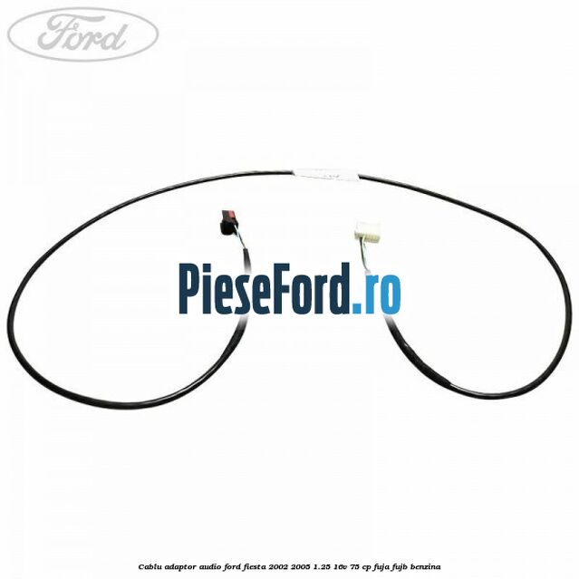 Cablu adaptor audio Ford Fiesta 2002-2005 1.25 16V 75 cp FUJA, FUJB benzina