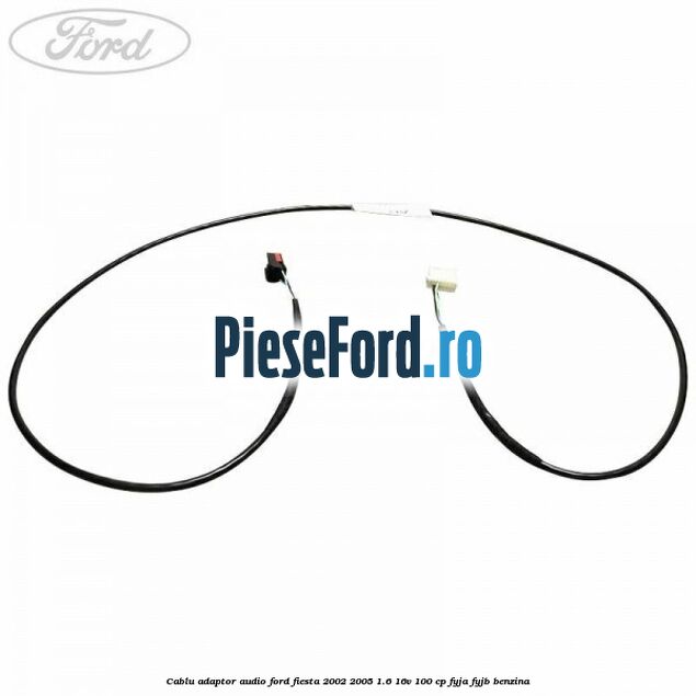 Cablu adaptor audio Ford Fiesta 2002-2005 1.6 16V 100 cp FYJA, FYJB benzina