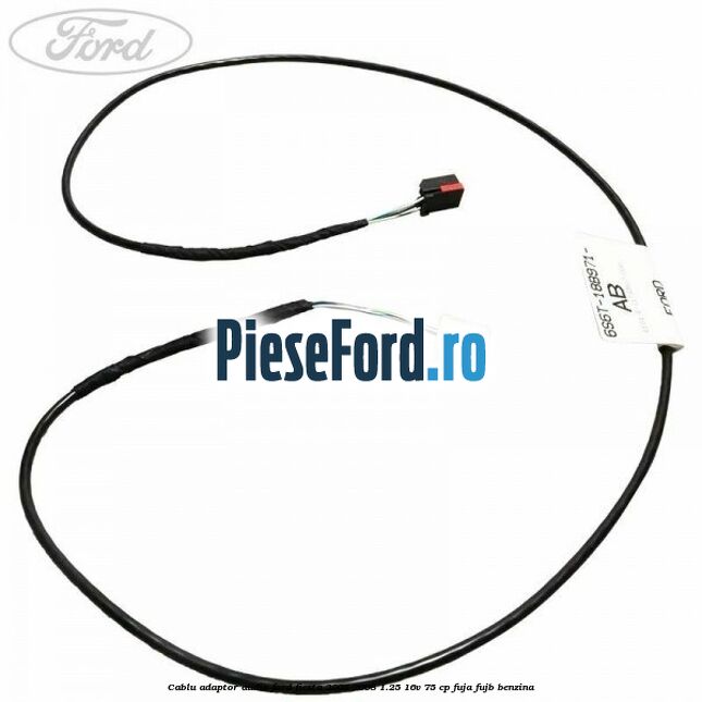 Cablu adaptor audio Ford Fiesta 2005-2008 1.25 16V 75 cp FUJA, FUJB benzina