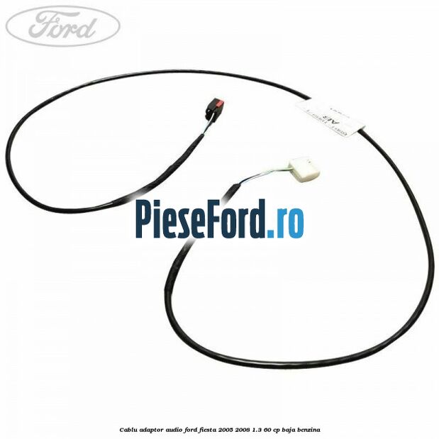 Cablu adaptor audio Ford Fiesta 2005-2008 1.3 60 cp BAJA benzina