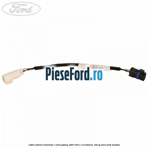 Cablu alarma thatcham 1 Ford Galaxy 2007-2014 1.6 EcoBoost 160 cp JTWA, JTWB benzina