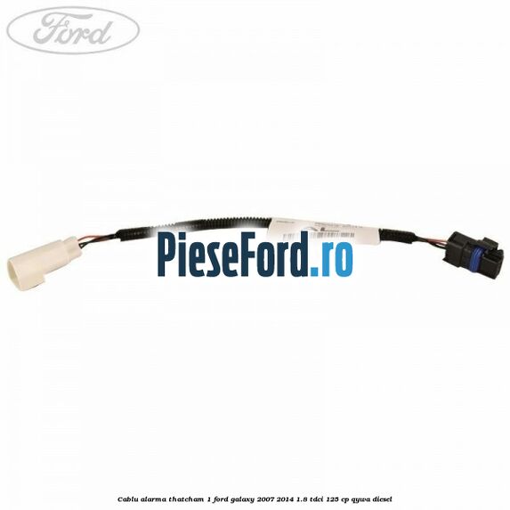 Cablu alarma thatcham 1 Ford Galaxy 2007-2014 1.8 TDCi 125 cp QYWA diesel