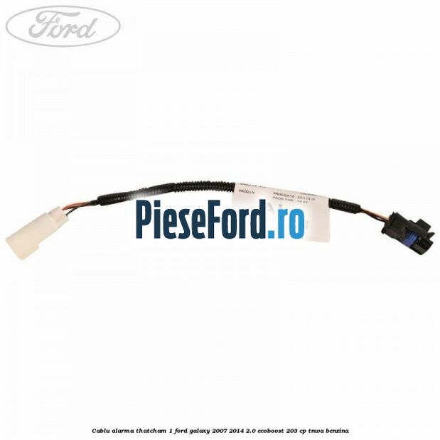Cablu alarma thatcham 1 Ford Galaxy 2007-2014 2.0 EcoBoost 203 cp TNWA benzina