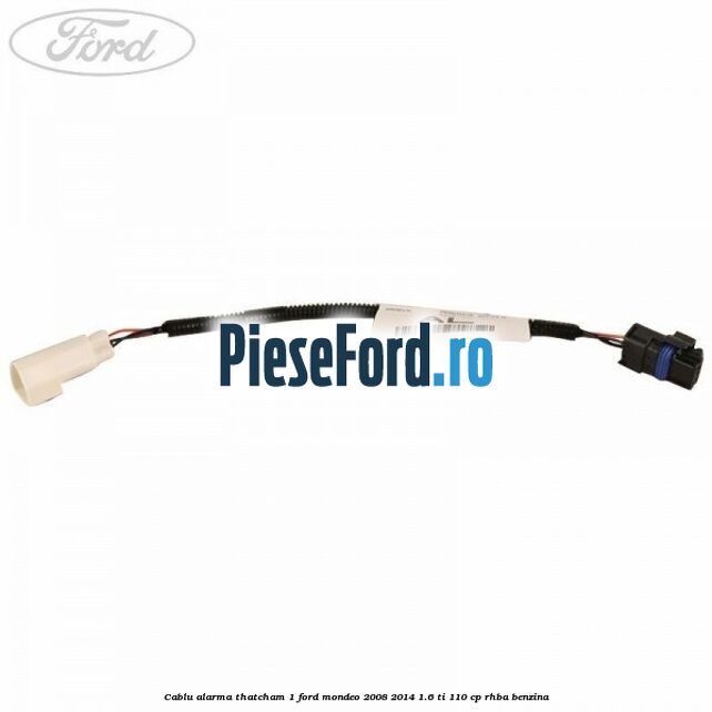 Cablu alarma thatcham 1 Ford Mondeo 2008-2014 1.6 Ti 110 cp RHBA benzina