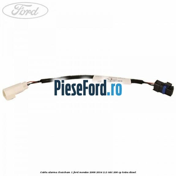 Cablu alarma thatcham 1 Ford Mondeo 2008-2014 2.2 TDCi 200 cp KNBA diesel