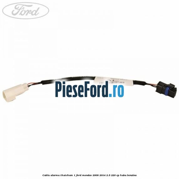 Cablu alarma thatcham 1 Ford Mondeo 2008-2014 2.5 220 cp Cablu alarma thatcham 1 Ford Mondeo 2008-2014 2.5 220 cp HUBA benzina