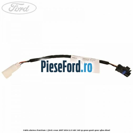 Cablu alarma thatcham 1 Ford S-Max 2007-2014 2.0 TDCi 140 cp QXWA, QXWB, QXWC, UFWA diesel