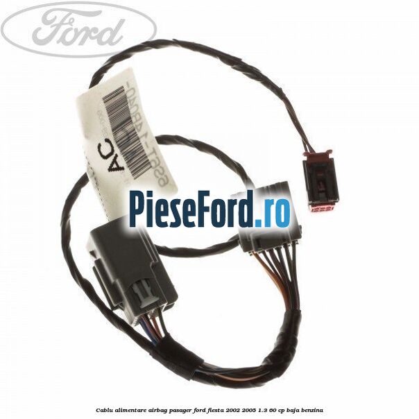 Cablu alimentare airbag pasager Ford Fiesta 2002-2005 1.3 60 cp BAJA benzina