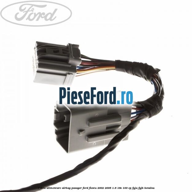 Cablu alimentare airbag pasager Ford Fiesta 2002-2005 1.6 16V 100 cp FYJA, FYJB benzina