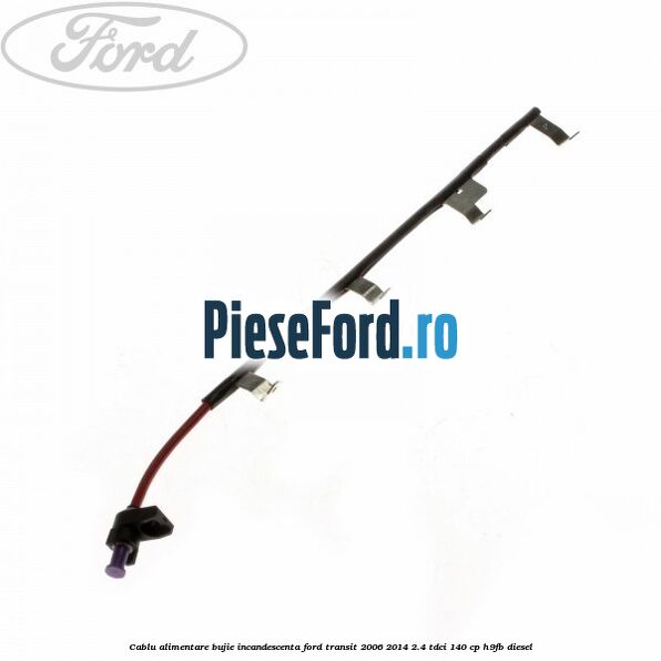 Cablu alimentare bujie incandescenta Ford Transit 2006-2014 2.4 TDCi 140 cp H9FB diesel