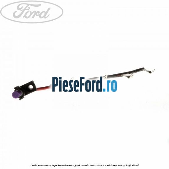 Cablu alimentare bujie incandescenta Ford Transit 2006-2014 2.4 TDCi 4x4 140 cp Cablu alimentare bujie incandescenta Ford Transit 2006-2014 2.4 TDCi 4x4 140 cp H9FB diesel