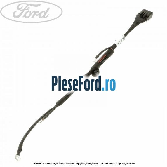 Cablu alimentare bujii incandescente , tip filet Ford Fusion 1.6 TDCi 90 cp HHJA, HHJB diesel