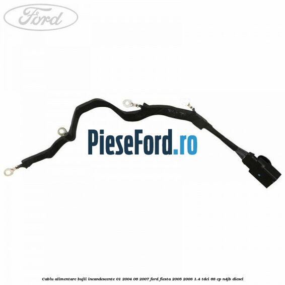Cablu alimentare bujii incandescente 01/2004-06/2007 Ford Fiesta 2005-2008 1.4 TDCi 68 cp Cablu alimentare bujii incandescente 01/2004-06/2007 Ford Fiesta 2005-2008 1.4 TDCi 68 cp N4JB diesel