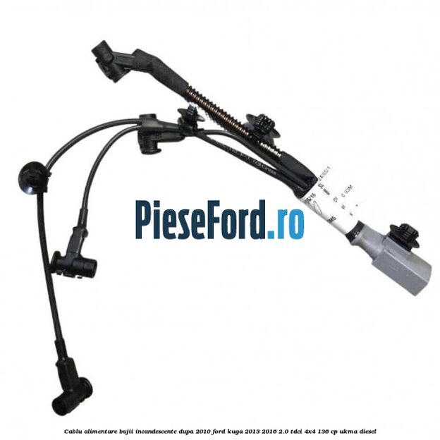Cablu alimentare bujii incandescente dupa 2010 Ford Kuga 2013-2016 2.0 TDCi 4x4 136 cp UKMA diesel