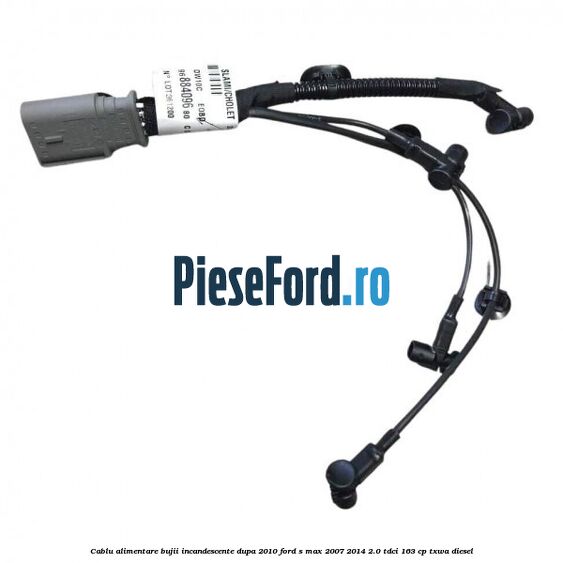 Cablu alimentare bujii incandescente dupa 2010 Ford S-Max 2007-2014 2.0 TDCi 163 cp TXWA diesel