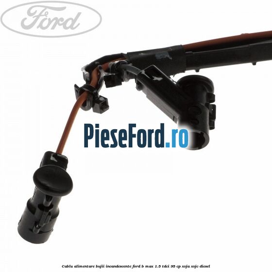Cablu alimentare bujii incandescente Ford B-Max 1.5 TDCi 95 cp XVJA, XVJC diesel