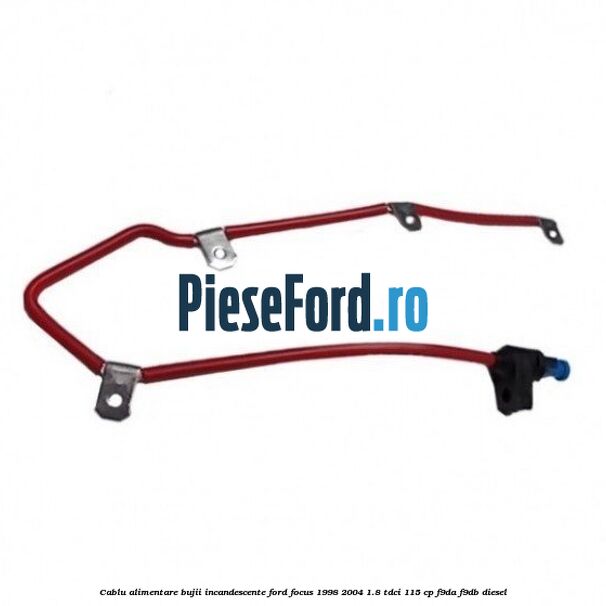 Cablu alimentare bujii incandescente Ford Focus 1998-2004 1.8 TDCi 115 cp F9DA, F9DB diesel