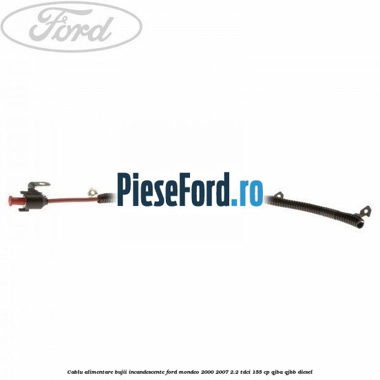 Cablu alimentare bujii incandescente Ford Mondeo 2000-2007 2.2 TDCi 155 cp QJBA, QJBB diesel