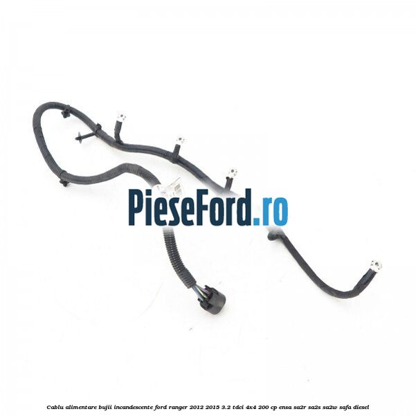 Cablu alimentare bujii incandescente Ford Ranger 2012-2015 3.2 TDCi 4x4 200 cp ENSA, SA2R, SA2S, SA2W, SAFA diesel
