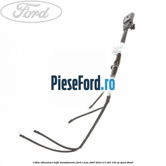 Cablu alimentare bujii incandescente Ford S-Max 2007-2014 2.0 TDCi 130 cp Cablu alimentare bujii incandescente Ford S-Max 2007-2014 2.0 TDCi 130 cp AZWA diesel