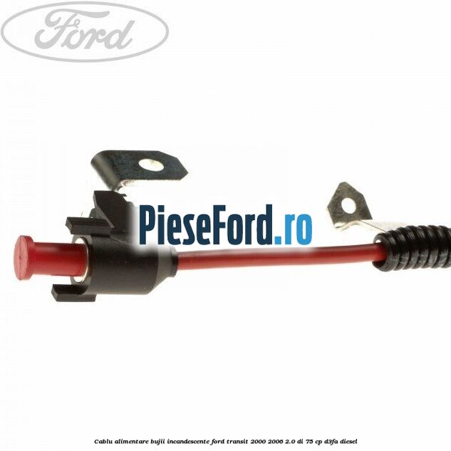 Cablu alimentare bujii incandescente Ford Transit 2000-2006 2.0 DI 75 cp D3FA diesel