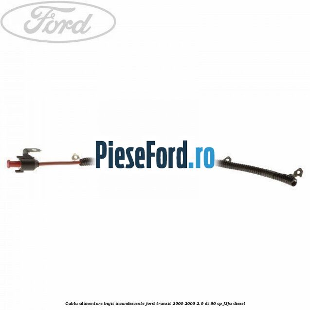 Cablu alimentare bujii incandescente Ford Transit 2000-2006 2.0 DI 86 cp F3FA diesel