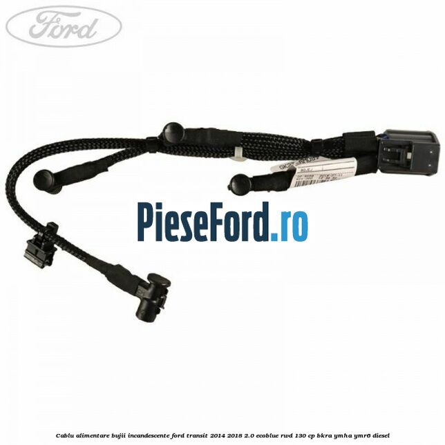 Cablu alimentare bujii incandescente Ford Transit 2014-2018 2.0 EcoBlue RWD 130 cp Cablu alimentare bujii incandescente Ford Transit 2014-2018 2.0 EcoBlue RWD 130 cp BKRA, YMHA, YMR6 diesel