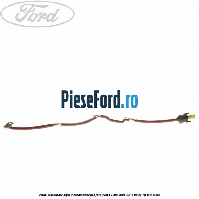 Cablu alimentare bujii incandescente M4 Ford Fiesta 1996-2001 1.8 D 60 cp Cablu alimentare bujii incandescente M4 Ford Fiesta 1996-2001 1.8 D 60 cp RTJ, RTK diesel