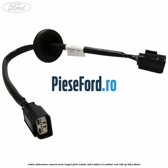 Cablu alimentare camera mers inapoi Ford Transit 2019-2023 2.0 EcoBlue RWD 165 cp BLHA diesel