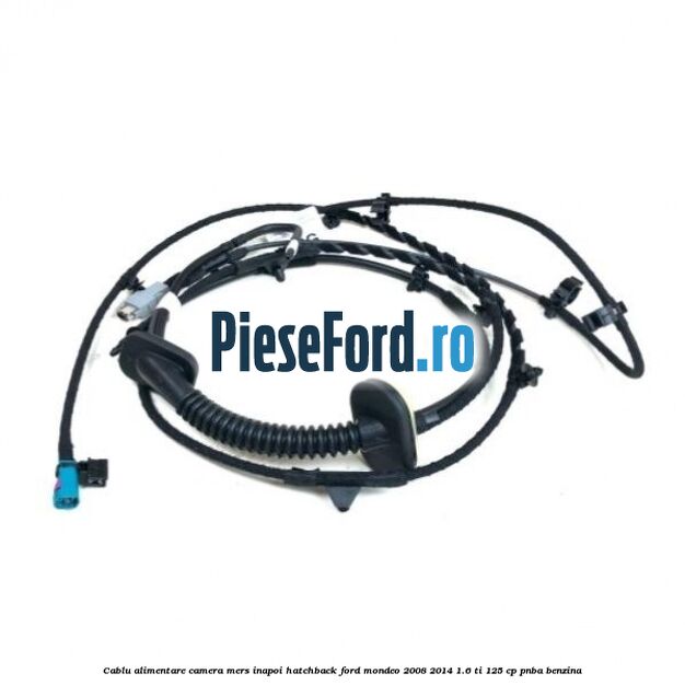 Cablu alimentare camera mers inapoi hatchback Ford Mondeo 2008-2014 1.6 Ti 125 cp PNBA benzina