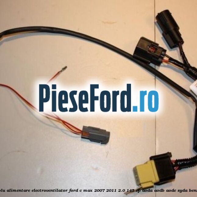 Cablu alimentare electroventilator Ford C-Max 2007-2011 2.0 145 cp AODA, AODB, AODE, SYDA benzina