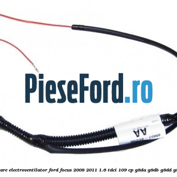Cablu alimentare electroventilator Ford Focus 2008-2011 1.6 TDCi 109 cp Cablu alimentare electroventilator Ford Focus 2008-2011 1.6 TDCi 109 cp G8DA, G8DB, G8DD, G8DE, G8DF diesel