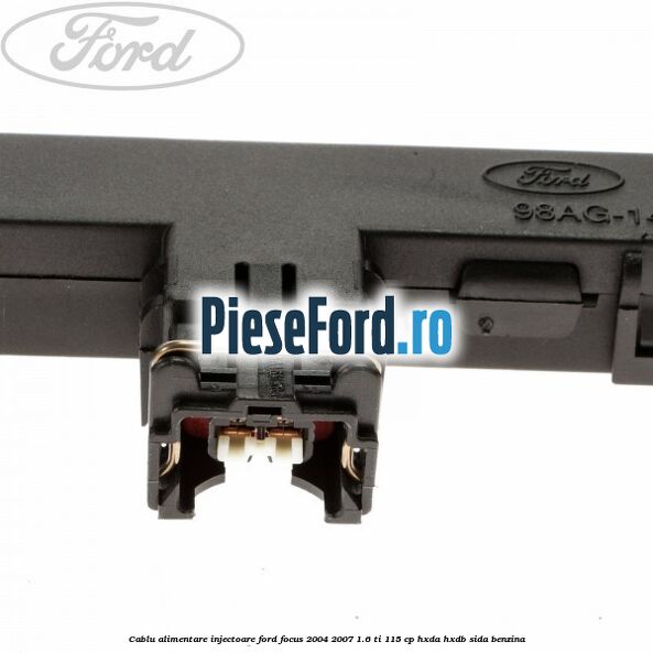 Cablu alimentare injectoare Ford Focus 2004-2007 1.6 Ti 115 cp HXDA, HXDB, SIDA benzina