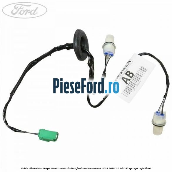 Cablu alimentare lampa numar inmatriculare Ford Tourneo Connect 2013-2018 1.6 TDCi 95 cp TZGA, TZGB diesel