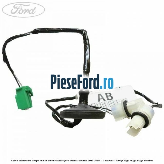 Cablu alimentare lampa numar inmatriculare Ford Transit Connect 2013-2018 1.0 EcoBoost 100 cp Cablu alimentare lampa numar inmatriculare Ford Transit Connect 2013-2018 1.0 EcoBoost 100 cp B3GA, M2GA, M2GB benzina