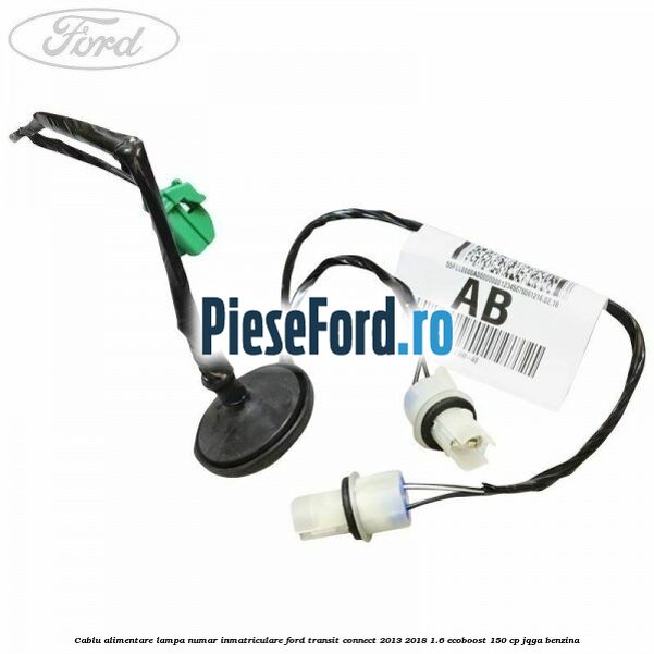 Cablu alimentare lampa numar inmatriculare Ford Transit Connect 2013-2018 1.6 EcoBoost 150 cp Cablu alimentare lampa numar inmatriculare Ford Transit Connect 2013-2018 1.6 EcoBoost 150 cp JQGA benzina