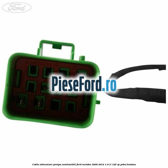 Cablu alimentare pompa combustibil Ford Mondeo 2008-2014 1.6 Ti 125 cp Cablu alimentare pompa combustibil Ford Mondeo 2008-2014 1.6 Ti 125 cp PNBA benzina