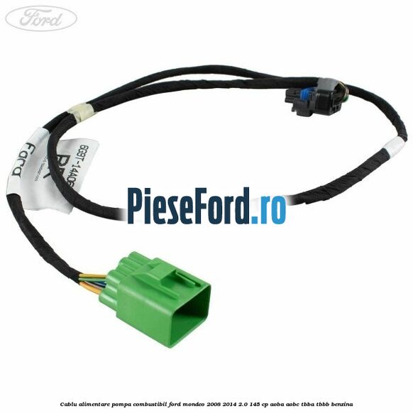 Cablu alimentare pompa combustibil Ford Mondeo 2008-2014 2.0 145 cp AOBA, AOBC, TBBA, TBBB benzina