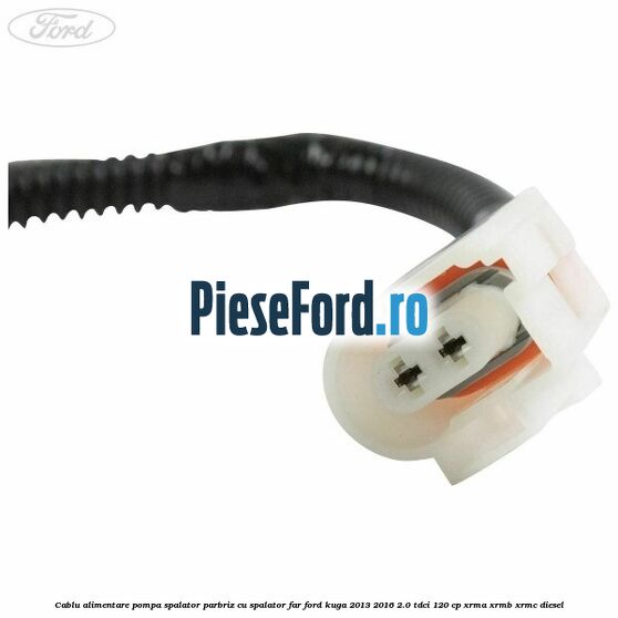 Cablu alimentare pompa spalator parbriz, cu spalator far Ford Kuga 2013-2016 2.0 TDCi 120 cp XRMA, XRMB, XRMC diesel