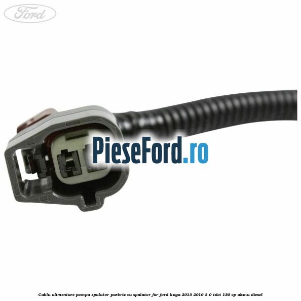 Cablu alimentare pompa spalator parbriz, cu spalator far Ford Kuga 2013-2016 2.0 TDCi 136 cp UKMA diesel
