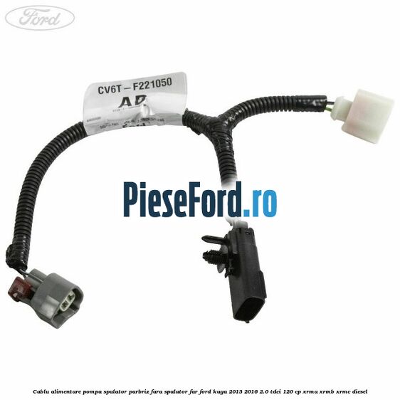 Cablu alimentare pompa spalator parbriz, fara spalator far Ford Kuga 2013-2016 2.0 TDCi 120 cp XRMA, XRMB, XRMC diesel