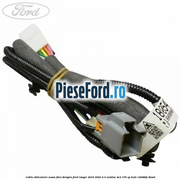 Cablu alimentare scaun fata dreapta Ford Ranger 2019-2022 2.0 EcoBlue 4x4 170 cp BC2X, T20DD0J diesel
