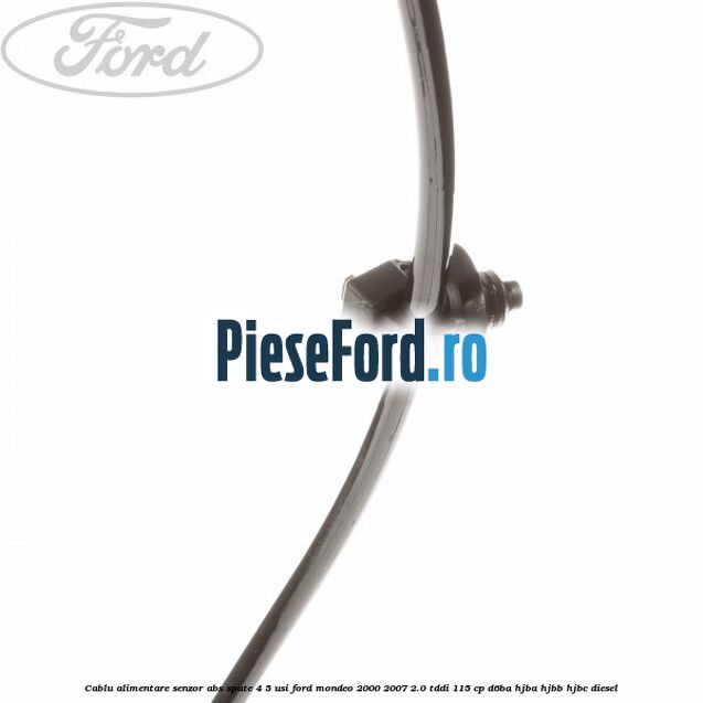 Cablu alimentare senzor abs spate 4/5 usi Ford Mondeo 2000-2007 2.0 TDDI 115 cp Cablu alimentare senzor abs spate 4/5 usi Ford Mondeo 2000-2007 2.0 TDDI 115 cp D6BA, HJBA, HJBB, HJBC diesel