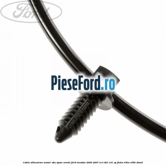 Cablu alimentare senzor abs spate combi Ford Mondeo 2000-2007 2.0 TDCi 131 cp FMBA, N7BA, N7BB diesel