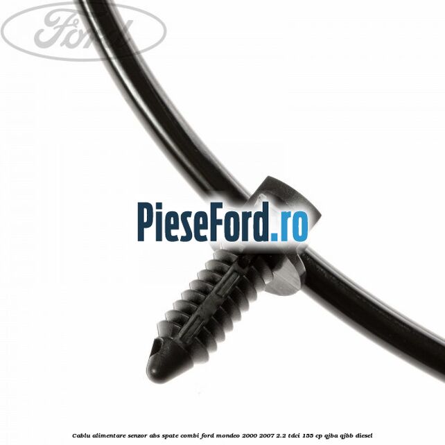Cablu alimentare senzor abs spate combi Ford Mondeo 2000-2007 2.2 TDCi 155 cp QJBA, QJBB diesel