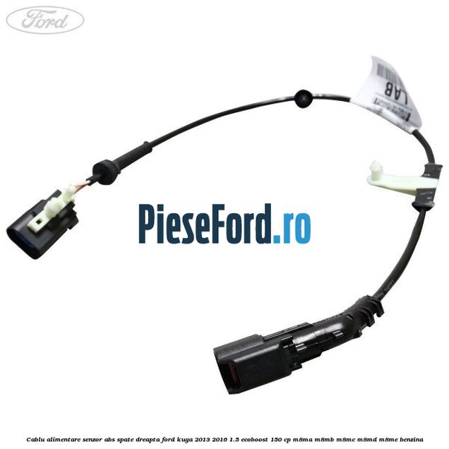 Cablu alimentare senzor abs spate dreapta Ford Kuga 2013-2016 1.5 EcoBoost 150 cp Cablu alimentare senzor abs spate dreapta Ford Kuga 2013-2016 1.5 EcoBoost 150 cp M8MA, M8MB, M8MC, M8MD, M8ME benzina