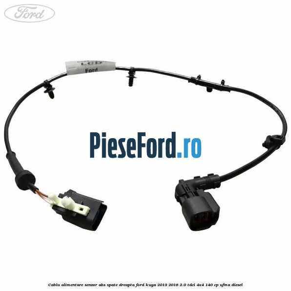 Cablu alimentare senzor abs spate dreapta Ford Kuga 2013-2016 2.0 TDCi 4x4 140 cp UFMA diesel