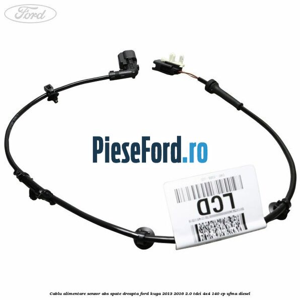 Cablu alimentare senzor abs spate dreapta Ford Kuga 2013-2016 2.0 TDCi 4x4 140 cp UFMA diesel
